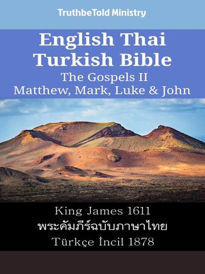 cover image of English Thai Turkish Bible--The Gospels II--Matthew, Mark, Luke & John